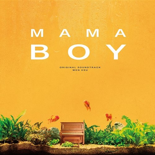 MAMA BOY (Original Motion Picture Soundtrack) Wen Hsu
