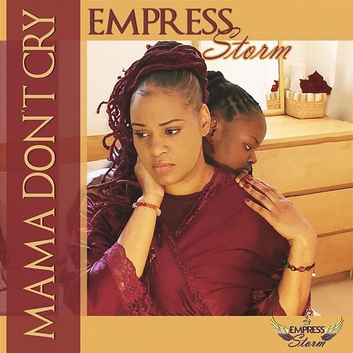 Mama Don't Cry Empress Storm