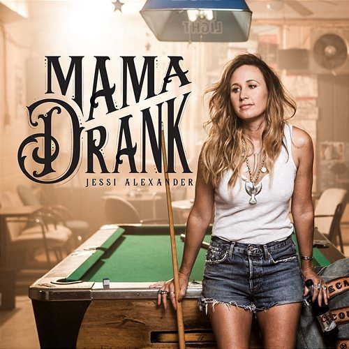 Mama Drank Jessi Alexander