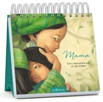 Mama - Eine Liebeserklärung an alle Mütter Ars Edition
