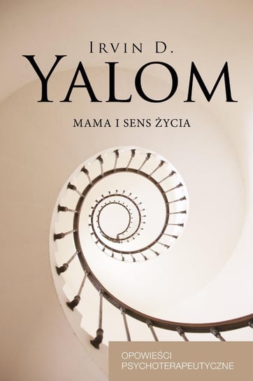 Mama i sens życia Yalom Irvin D.