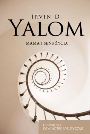 Mama i sens życia Yalom Irvin D.