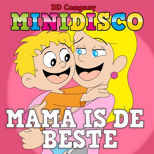 Mama Is De Beste DD Company & Minidisco