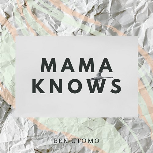 Mama Knows Ben Utomo
