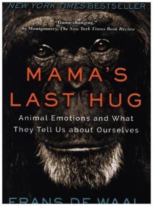 Mama's Last Hug - Animal Emotions and What They Tell Us about Ourselves Norton