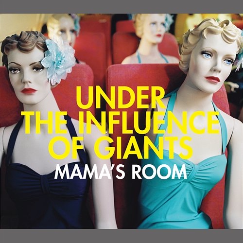 Mama's Room Under The Influence Of Giants