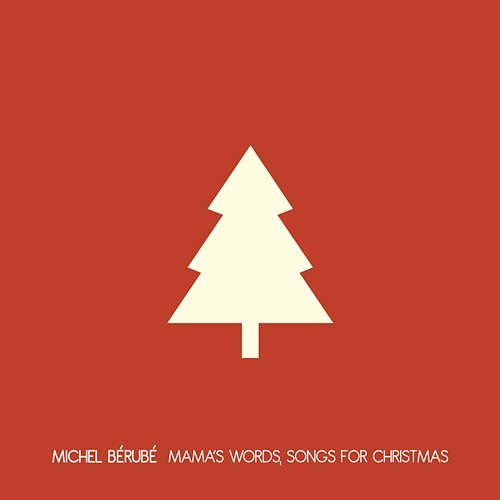 Mama's Words, Songs For Christmas Michel Bérubé