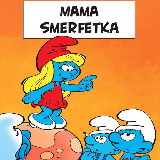 Mama Smerfetka - Dzieci mają głos! - podcast Durejko Marcin