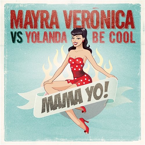 Mama Yo! Mayra Veronica vs. Yolanda Be Cool