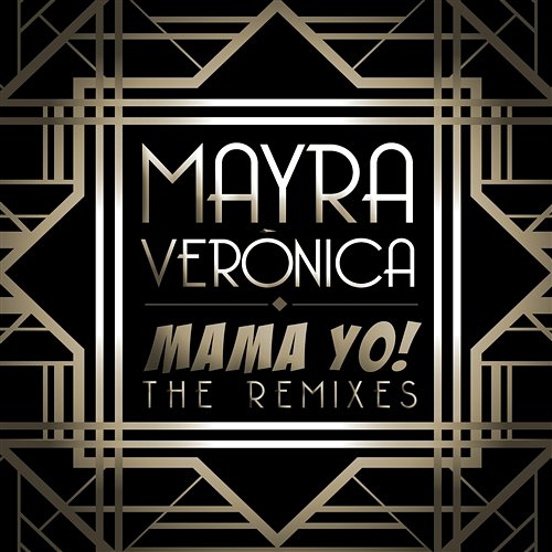 Mama Yo! Mayra Veronica