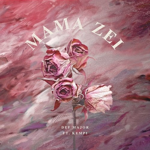 Mama Zei Def Major feat. Kempi
