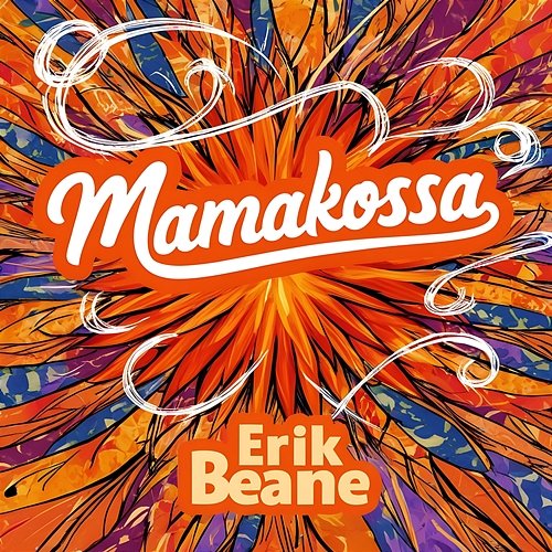 Mamakossa Erik Beane