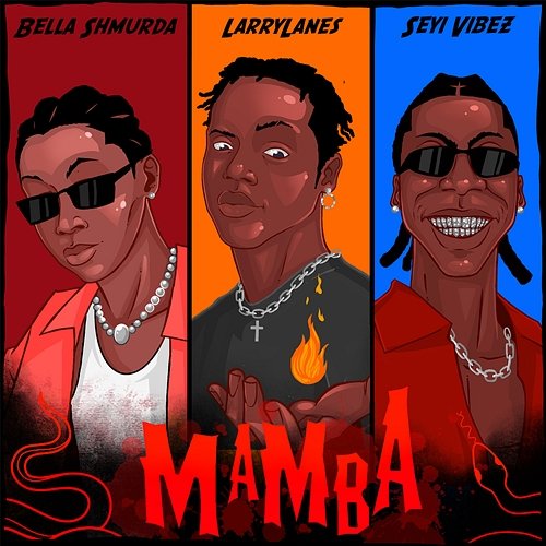 Mamba Larrylanes, Bella Shmurda, & Seyi Vibez