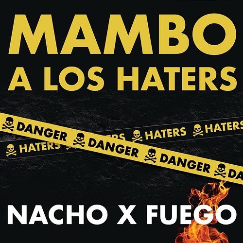 Mambo A Los Haters Nacho, Fuego