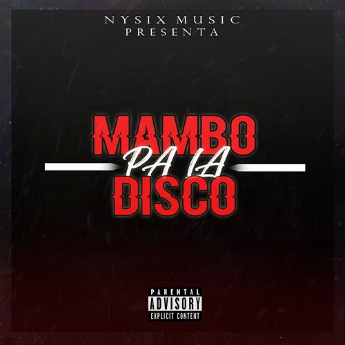 Mambo Pa la Disco ice gizzy, Nysix Music, malfoy & youngjota feat. yeyork
