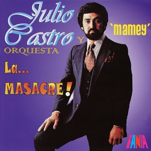 Mamey Julio Castro, Orquesta La Masacre