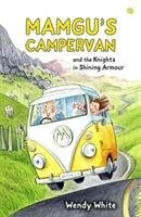 Mamgu's Campervan and the Knights in Shining Armour White Wendy