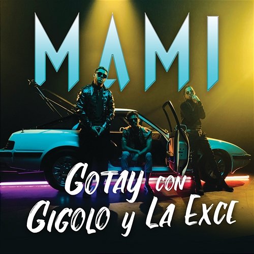 Mami Gotay “El Autentiko", Gigolo Y La Exce
