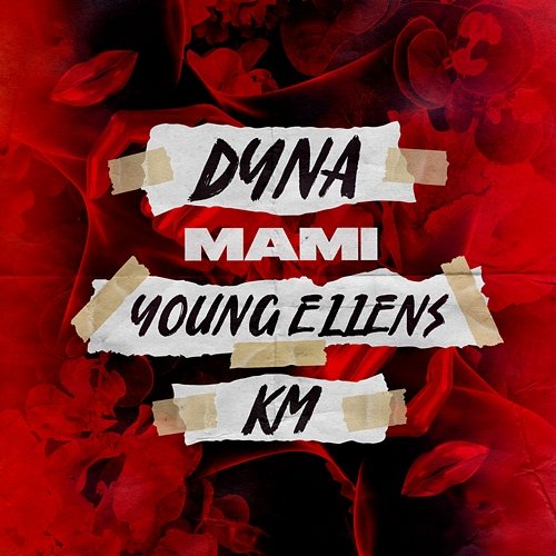Mami Dyna feat. KM, Young Ellens