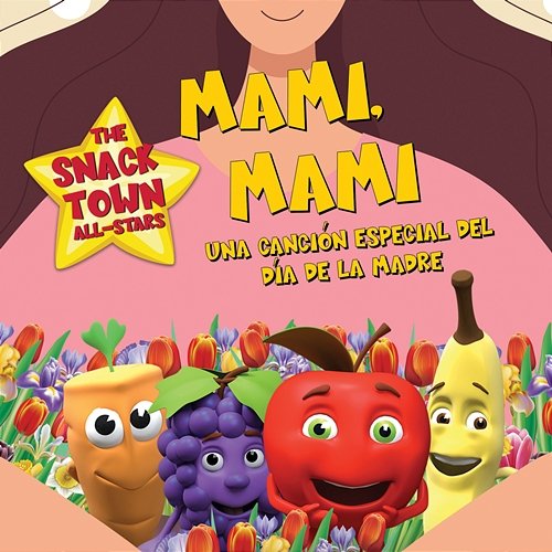 Mami, Mami - Una canción especial el Día de la Madre The Snack Town All-Stars