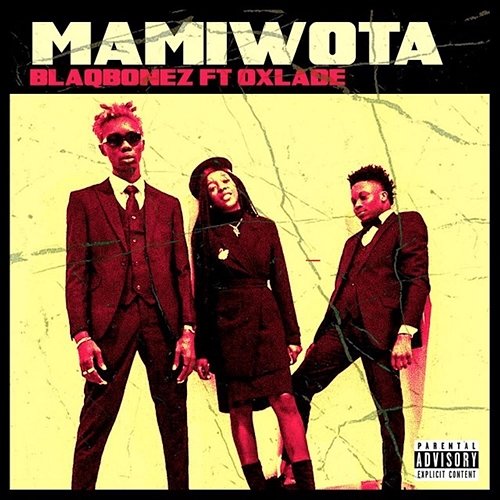 Mamiwota Blaqbonez feat. Oxlade