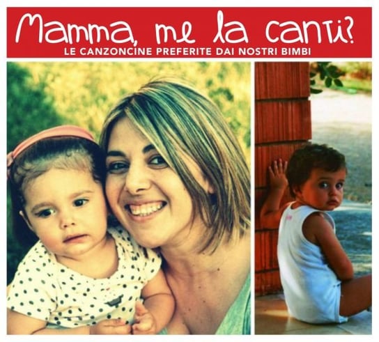 Mamma Me La Canti? Le Canzoncine Preferite Dai Nostri Bambini Various Artists