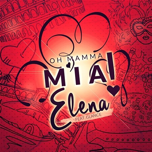 Mamma Mia (He's Italiano) Elena feat. Glance