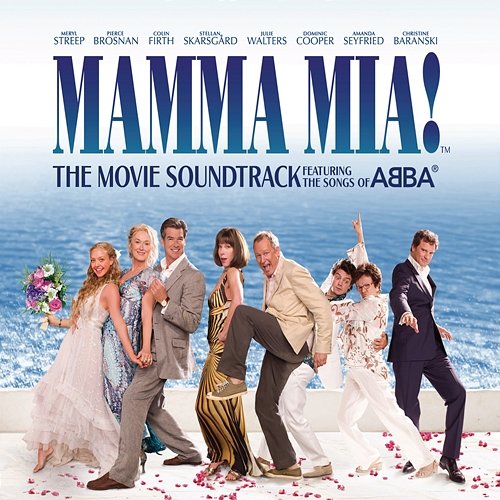 Mamma Mia! The Movie Soundtrack Cast of Mamma Mia! The Movie