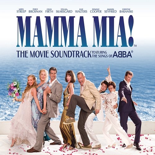 Mamma Mia! The Movie Soundtrack Cast of Mamma Mia! The Movie