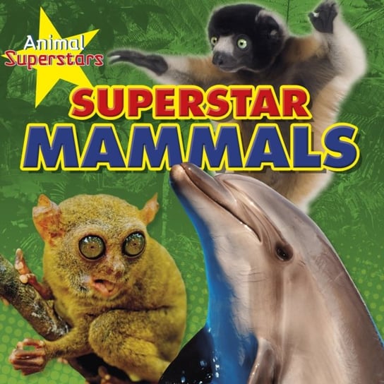 Mammal Superstars Louise Spilsbury