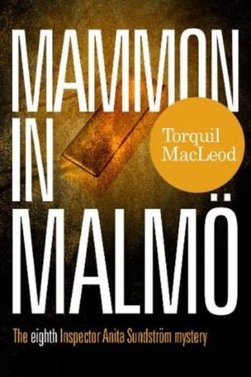Mammon in Malmoe Torquil Macleod