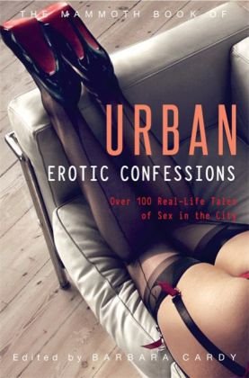 Mammoth Book of Urban Erotic Confessions Cady Barbara