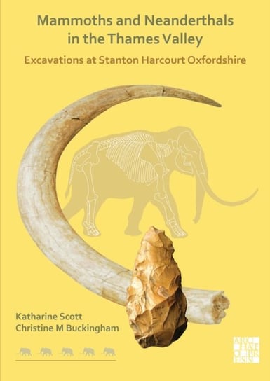 Mammoths and Neanderthals in the Thames Valley Opracowanie zbiorowe