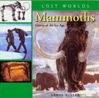 Mammoths: Giants of the Ice Age Fuller Errol