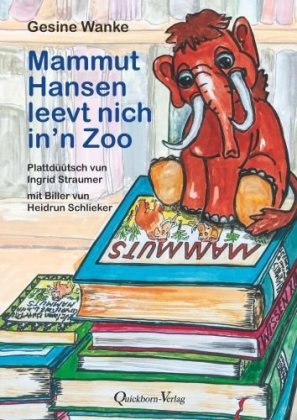 Mammut Hansen leevt nich in'n Zoo Quickborn-Verlag