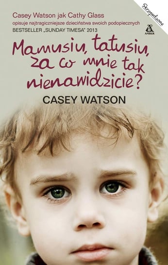 Mamusiu, tatusiu, za co mnie tak nienawidzicie? Watson Casey