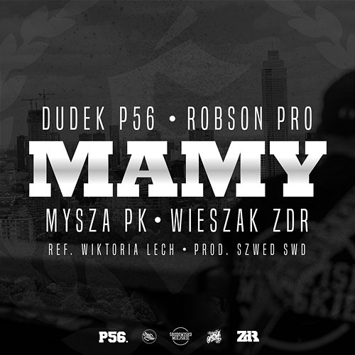 Mamy Dudek P56, Wieszak ZDR, Mysza PK feat. Robson PRO, Wiktoria Lech