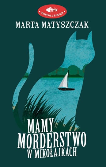 Mamy morderstwo w Mikołajkach - ebook mobi Matyszczak Marta