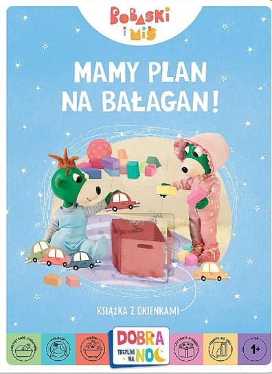 Mamy plan na bałagan! Książeczka z okienkami. Bobaski i Miś. Dobranoc, Trefliki na noc Opracowanie zbiorowe