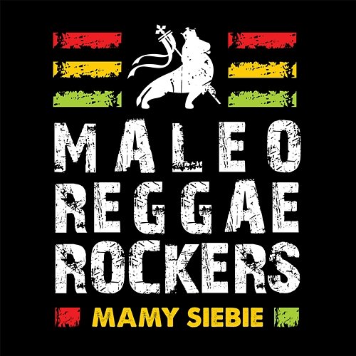 Mamy Siebie Maleo Reggae Rockers