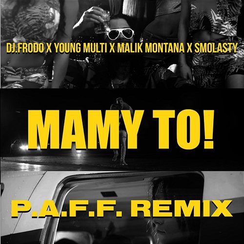 Mamy to! DJ.Frodo feat. Young Multi, Malik Montana & Smolasty