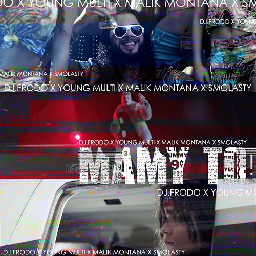 Mamy to! DJ.Frodo feat. Young Multi, Malik Montana, Smolasty
