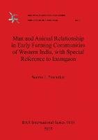 Man and Animal Relationship in Early Farming Communities of Western India, with Special Reference to Inamgaon Pawankar Seema J.