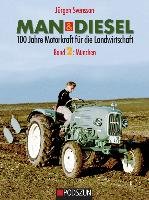 MAN & Diesel 100 Jahre Motorkraft für die Landwirtschaft Band 2: München Svensson Jurgen
