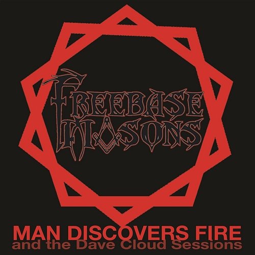 Man Discovers Fire and the Dave Cloud Sessions Freebase Masons