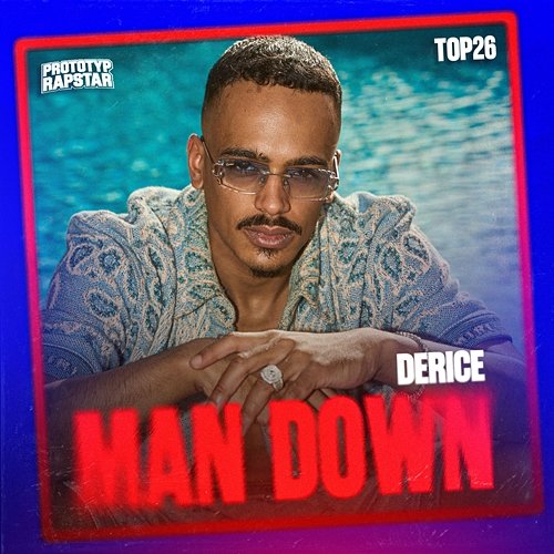 MAN DOWN Derice, PROTOTYP RAPSTAR