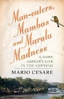 Man-eaters, Mambas and Marula Madness Cesare Mario