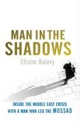 Man in the Shadows Efraim Halevy