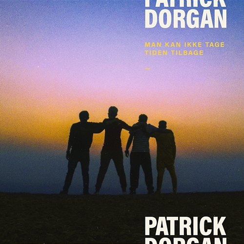 Man Kan Ikke Tage Tiden Tilbage Patrick Dorgan
