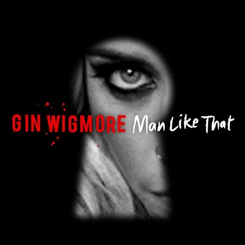 Man Like That Gin Wigmore